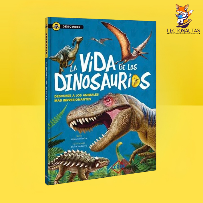 Descubre: La Vida de los Dinosaurios